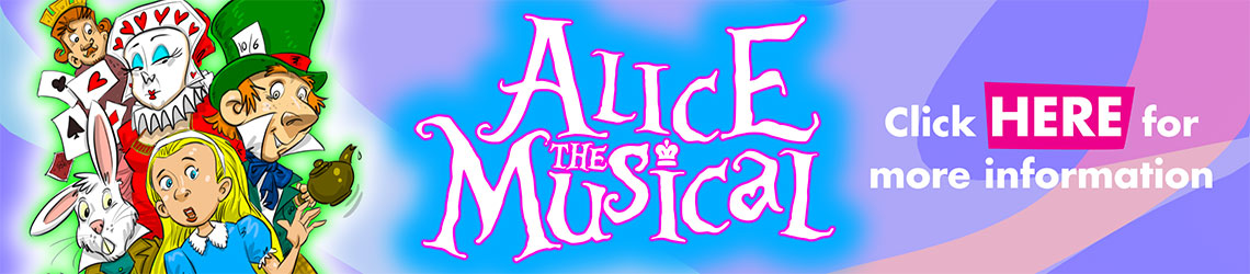 Alice The Musical by Mike Smith and Keith Dawson