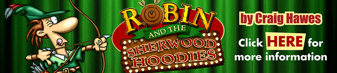Robin And The Sherwood Hoodies by Craig Hawes - A Tale of Tights, Fights & Footlights